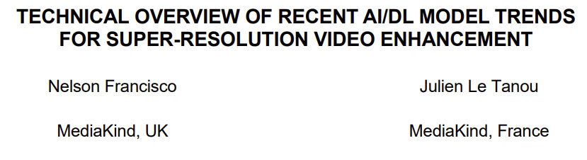 用于超分辨率视频增强的 AI/DL 模型最新趋势技术概览 | IBC2023 技术论文