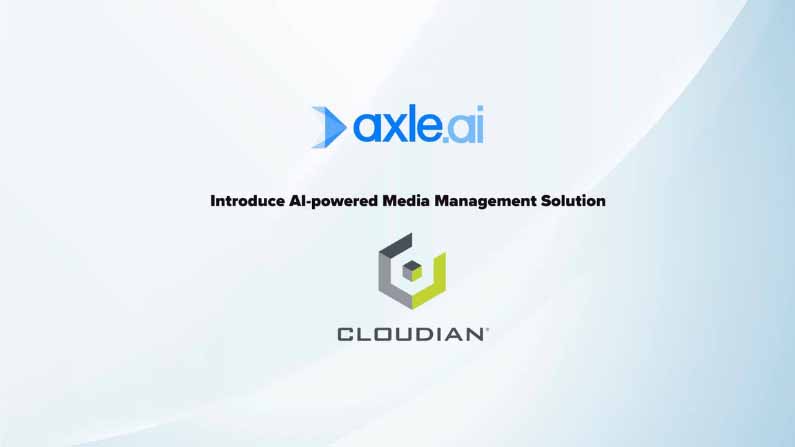 Axle AI 和 Cloudian 推出适用于混合云环境的人工智能媒体管理解决方案